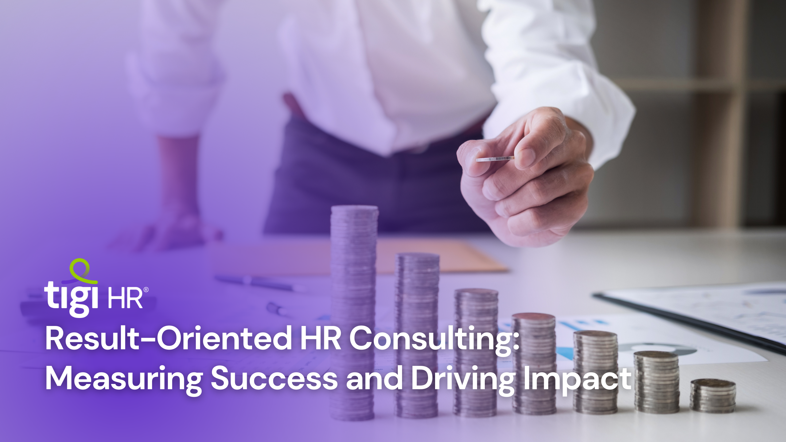 Result-Oriented HR Consulting. Find jobs at TIGI HR.