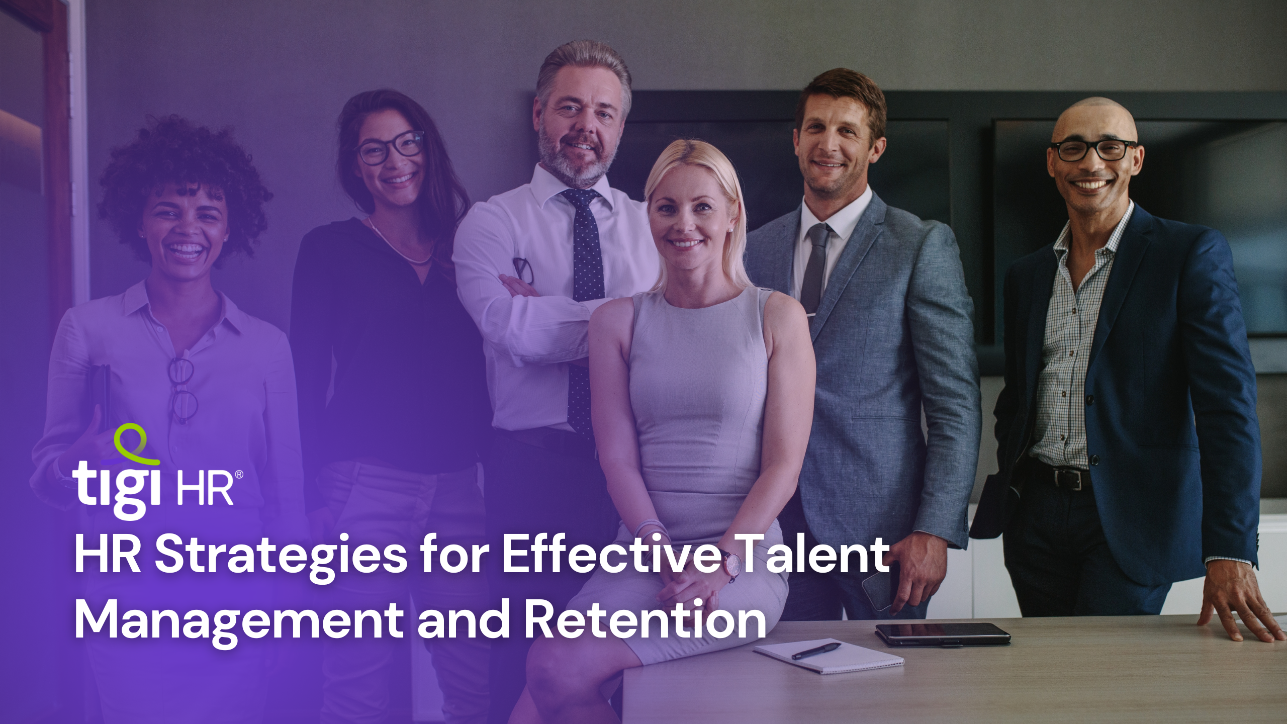 HR Strategies for Effective Talent Management and Retention. Find jobs at TIGI HR.