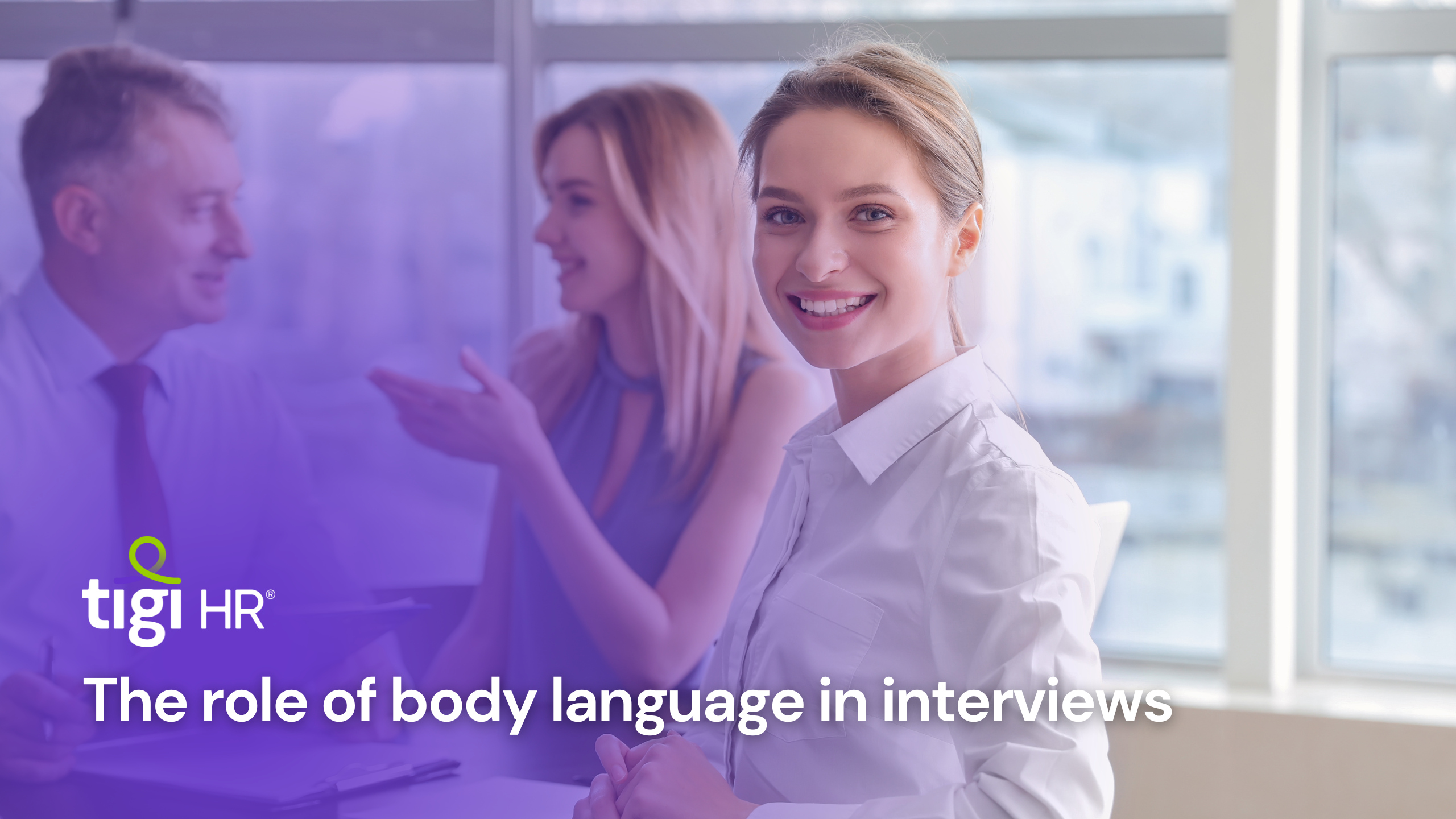 The role of body language in interviews. Find jobs at TIGI HR.