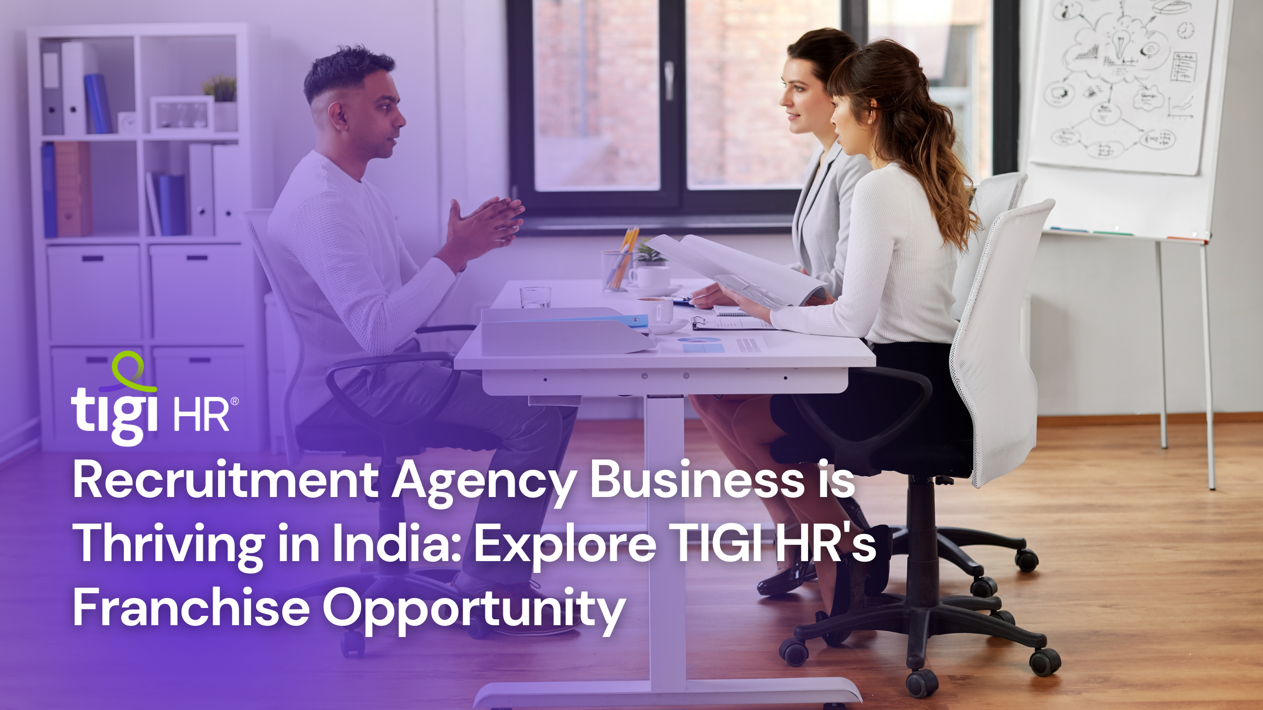Recruitment Agency Business is Thriving in India: Explore TIGI HR's Franchise Opportunity