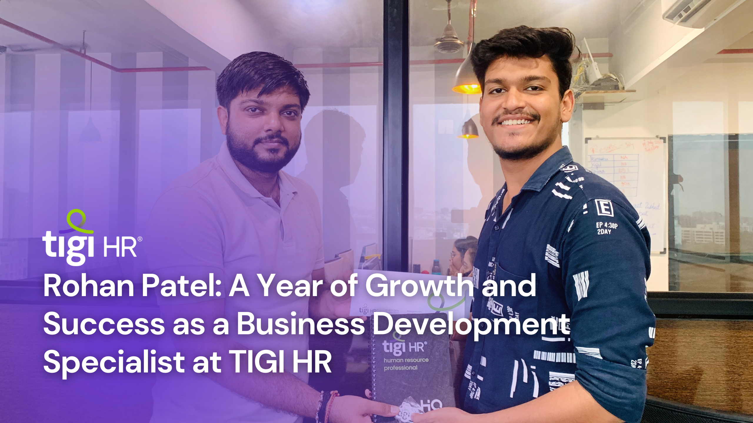 Rohan Patel A Year of Growth and Success as a Business Development Specialist at TIGI HR