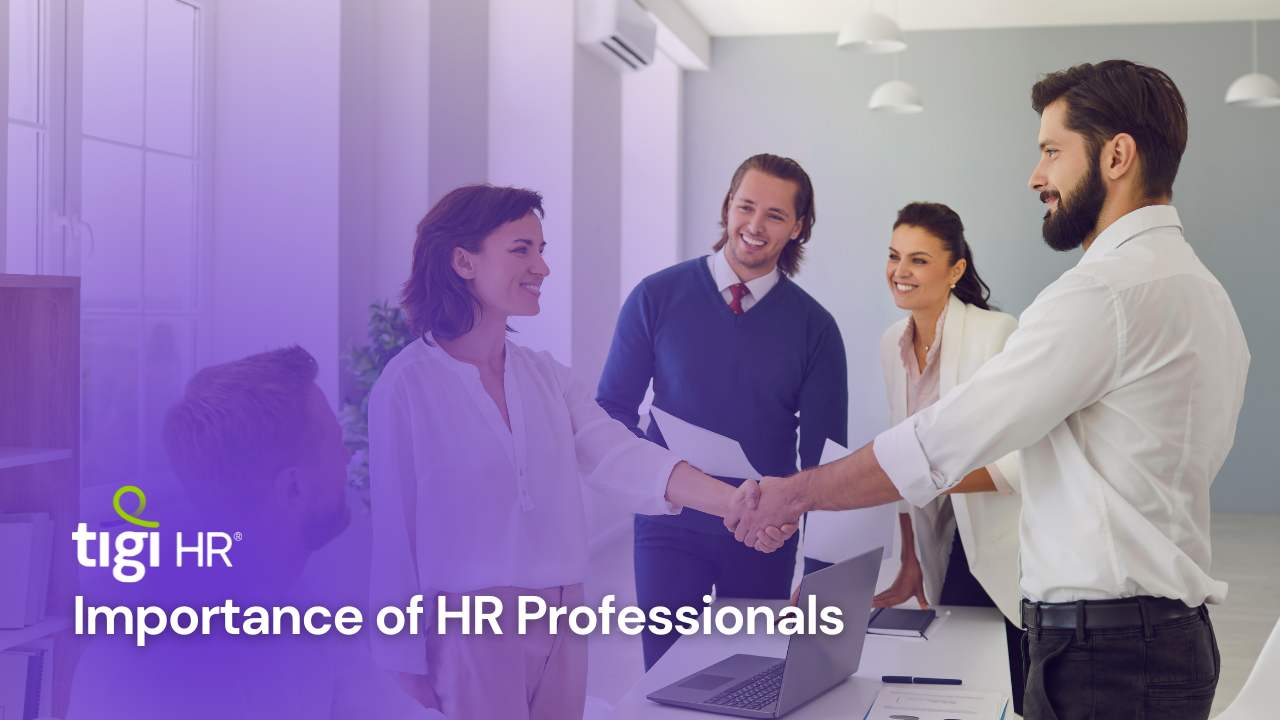 Importance of HR Professionals. Find jobs at TIGI HR.