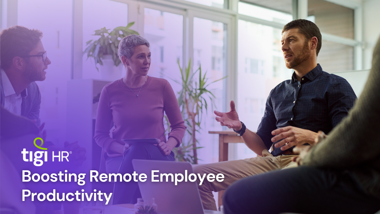 Boosting Remote Employee Productivity . Find jobs at TIGI HR.