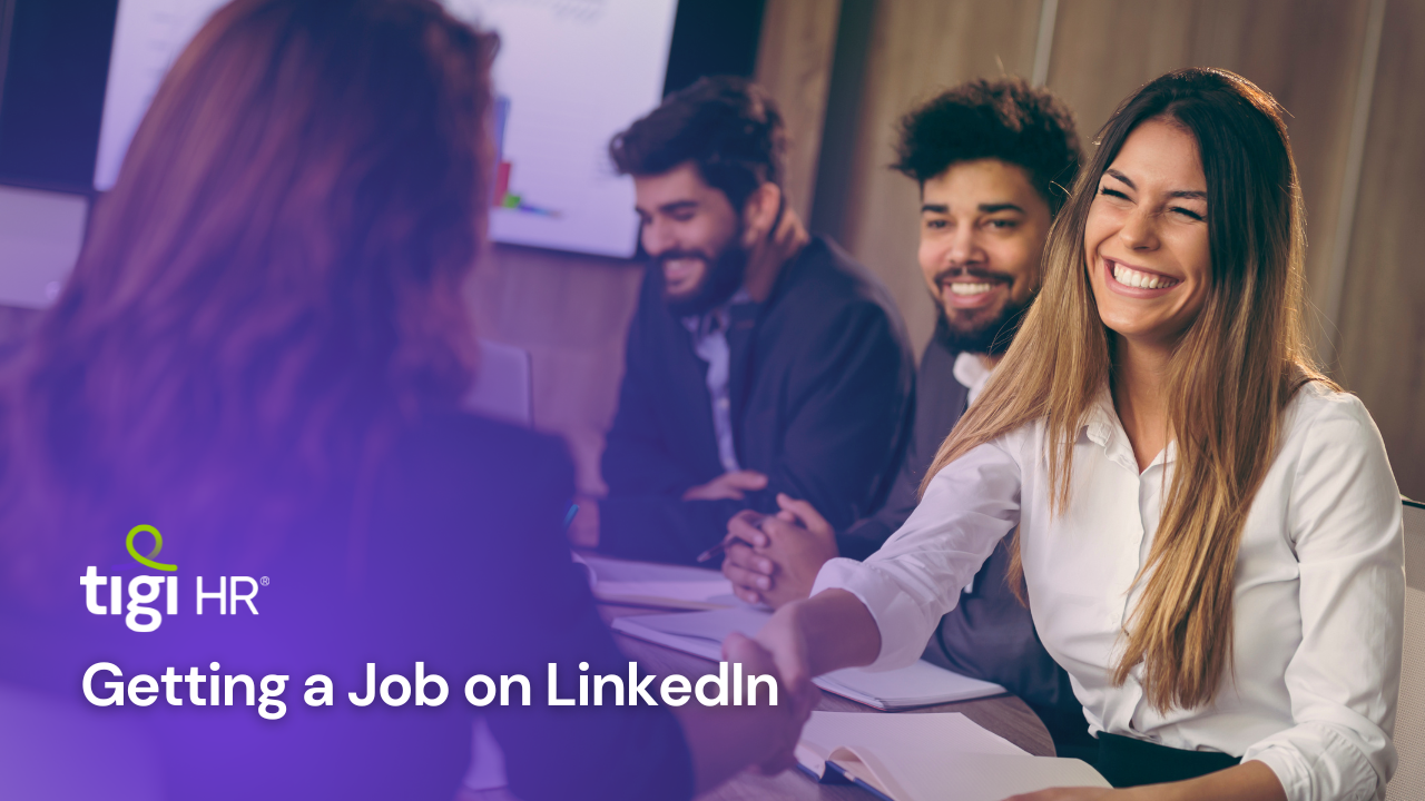 Getting a Job on LinkedIn. Find jobs at TIGI HR.