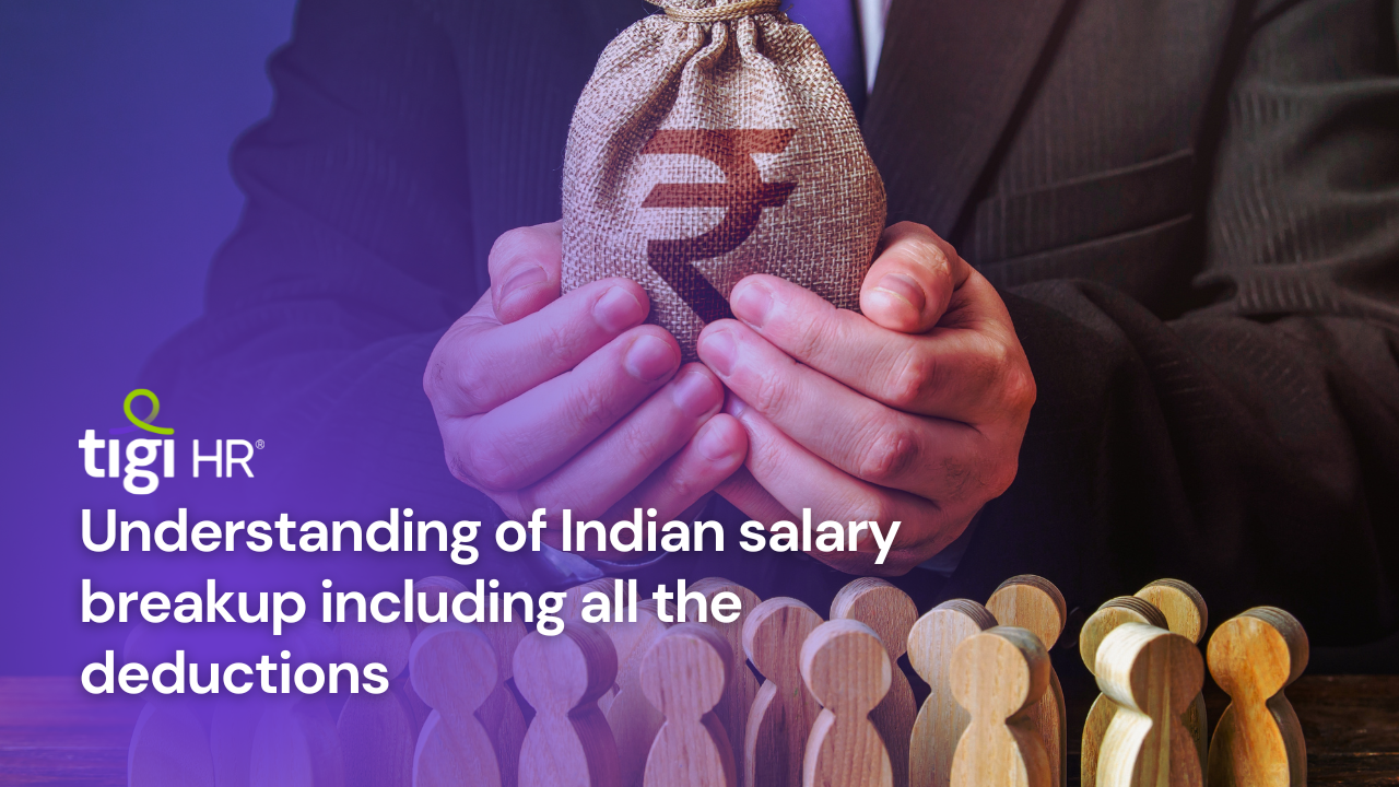 Understanding of Indian salary breakup including all the deductions. Find jobs at TIGI HR.