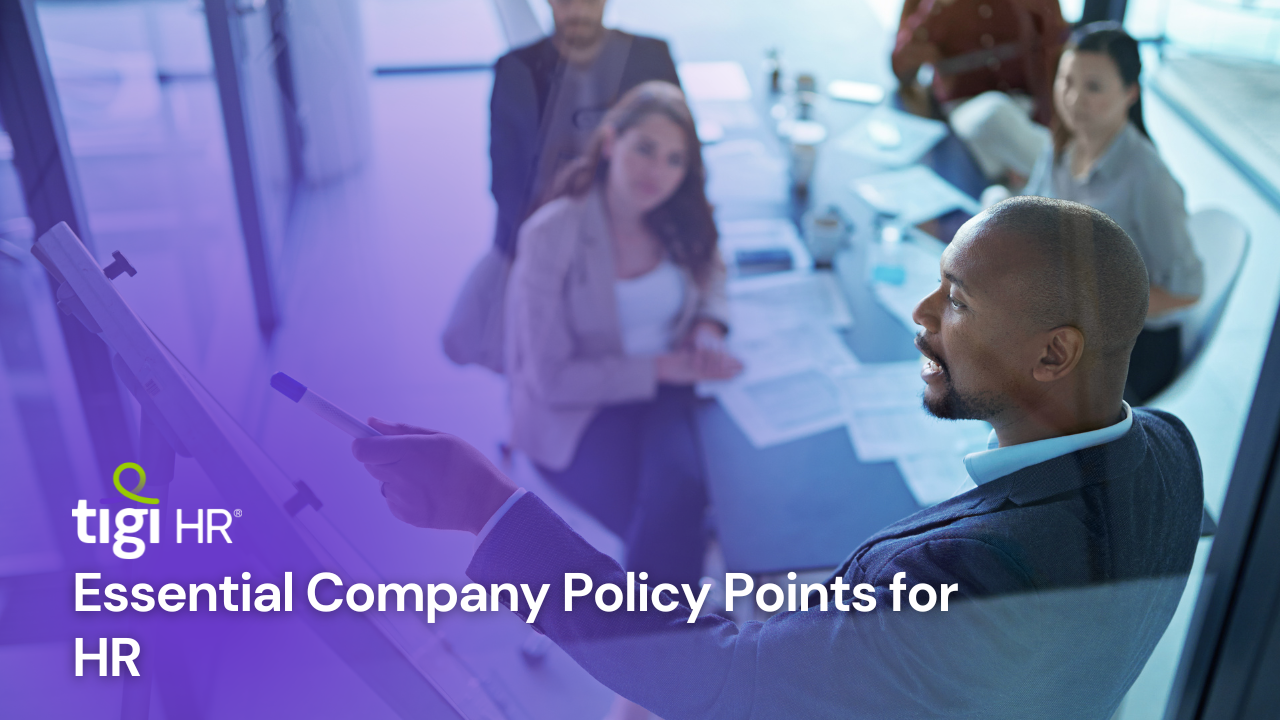 Essential Company Policy Points for HR. Find jobs at TIGI HR.
