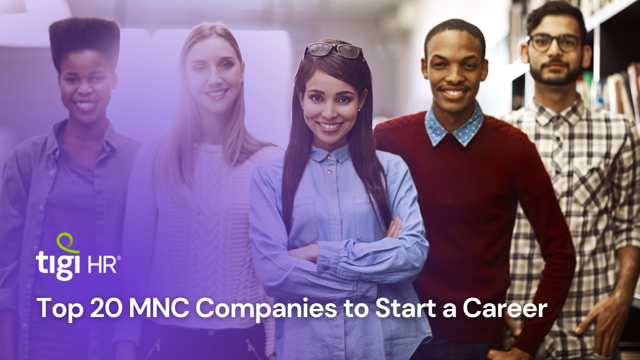 Top 20 MNC Companies to Start a Career. Find Jobs at TIGI HR.