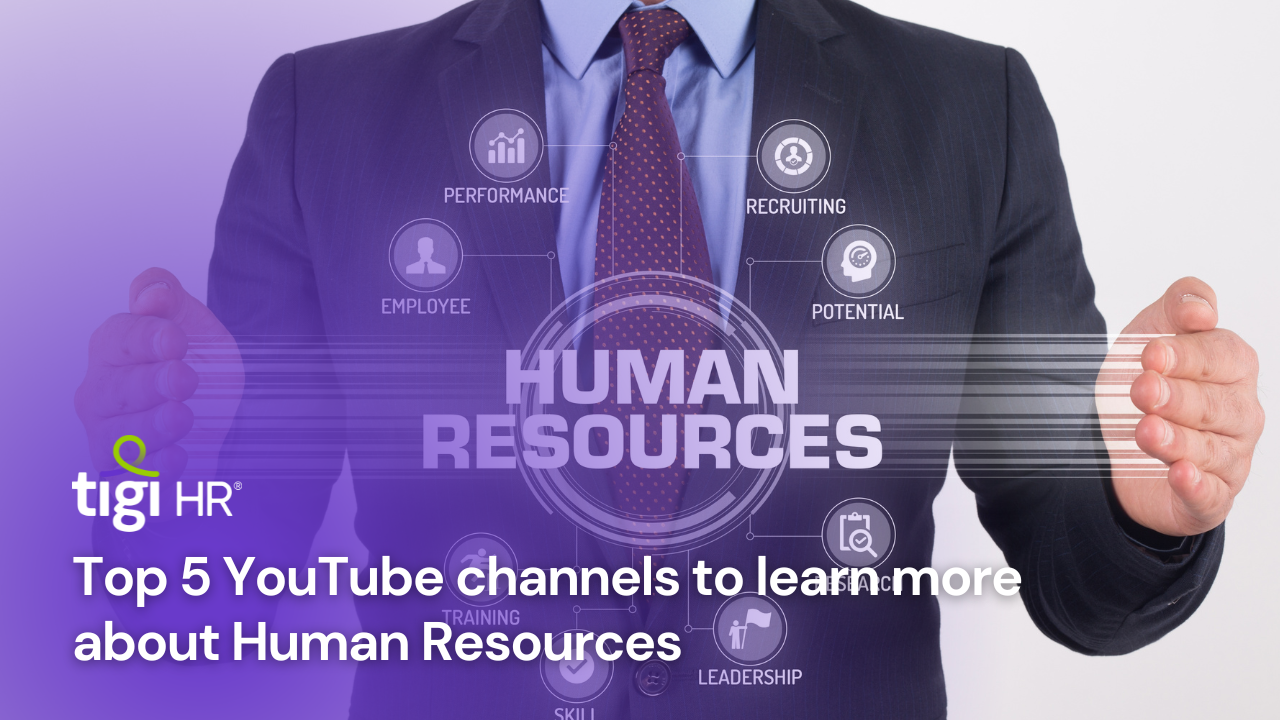Top 5 YouTube channels to learn more about Human Resources. Find jobs at TIGI HR.