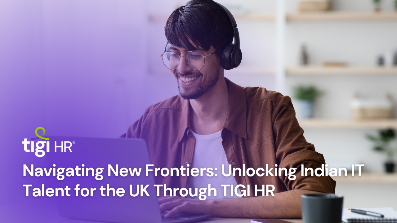 Navigating New Frontiers Unlocking Indian IT Talent for the UK Through TIGI HR