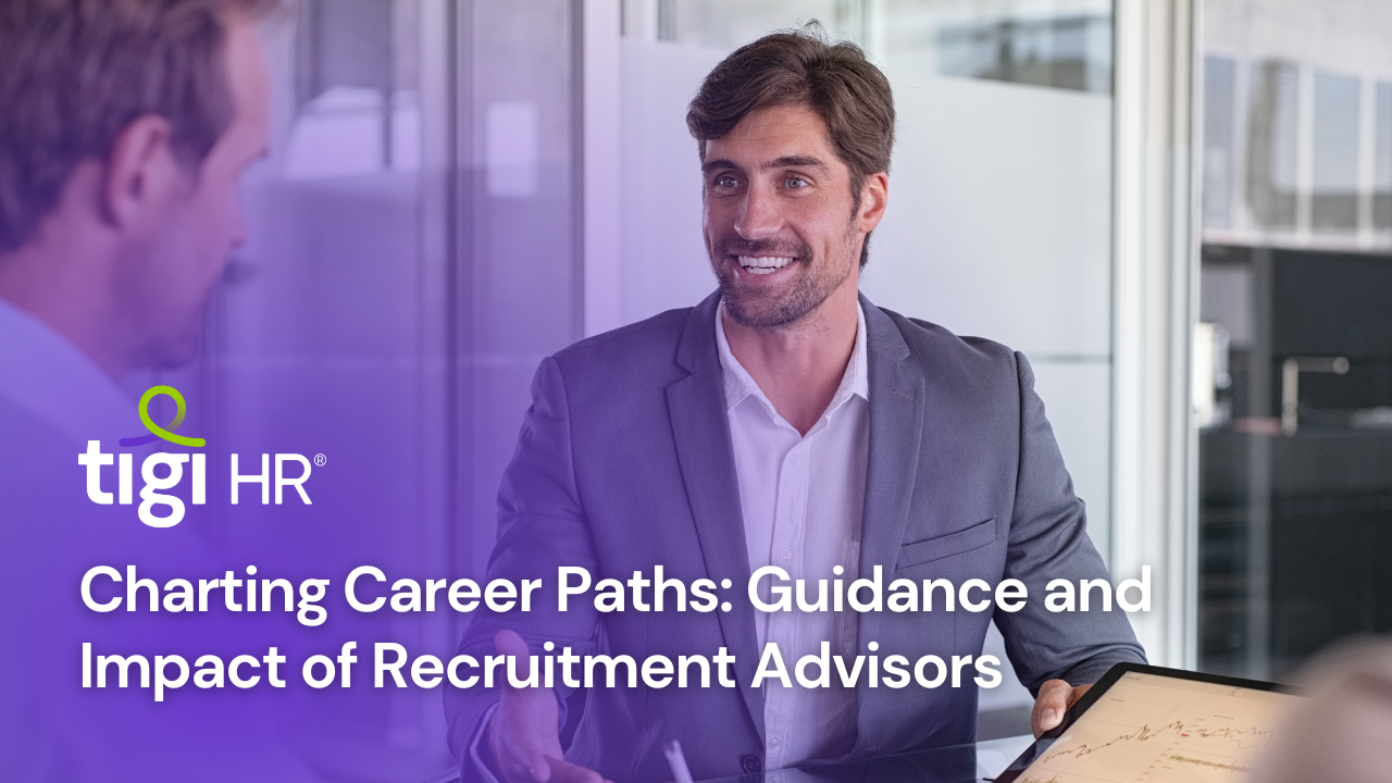 Charting Career Paths: Guidance and Impact of Recruitment Advisors. Find jobs at TIGI HR.