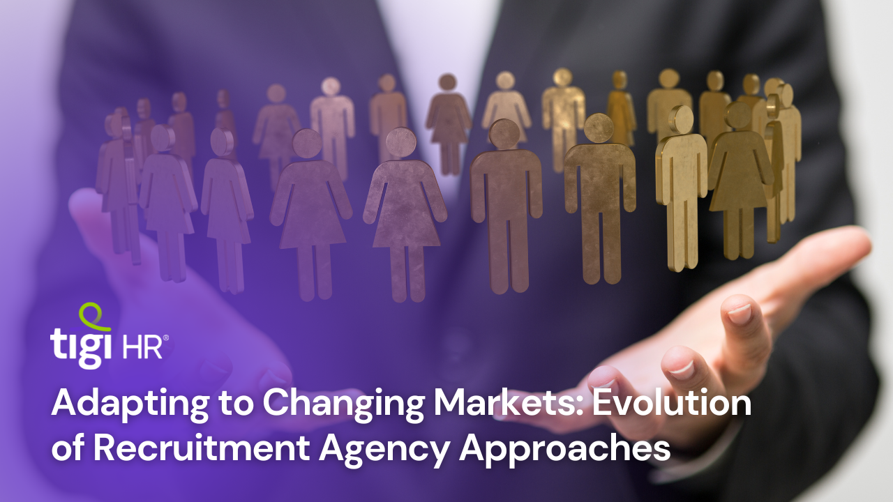 Adapting to Changing Markets: Evolution of Recruitment Agency Approaches. Find jobs at TIGI HR.