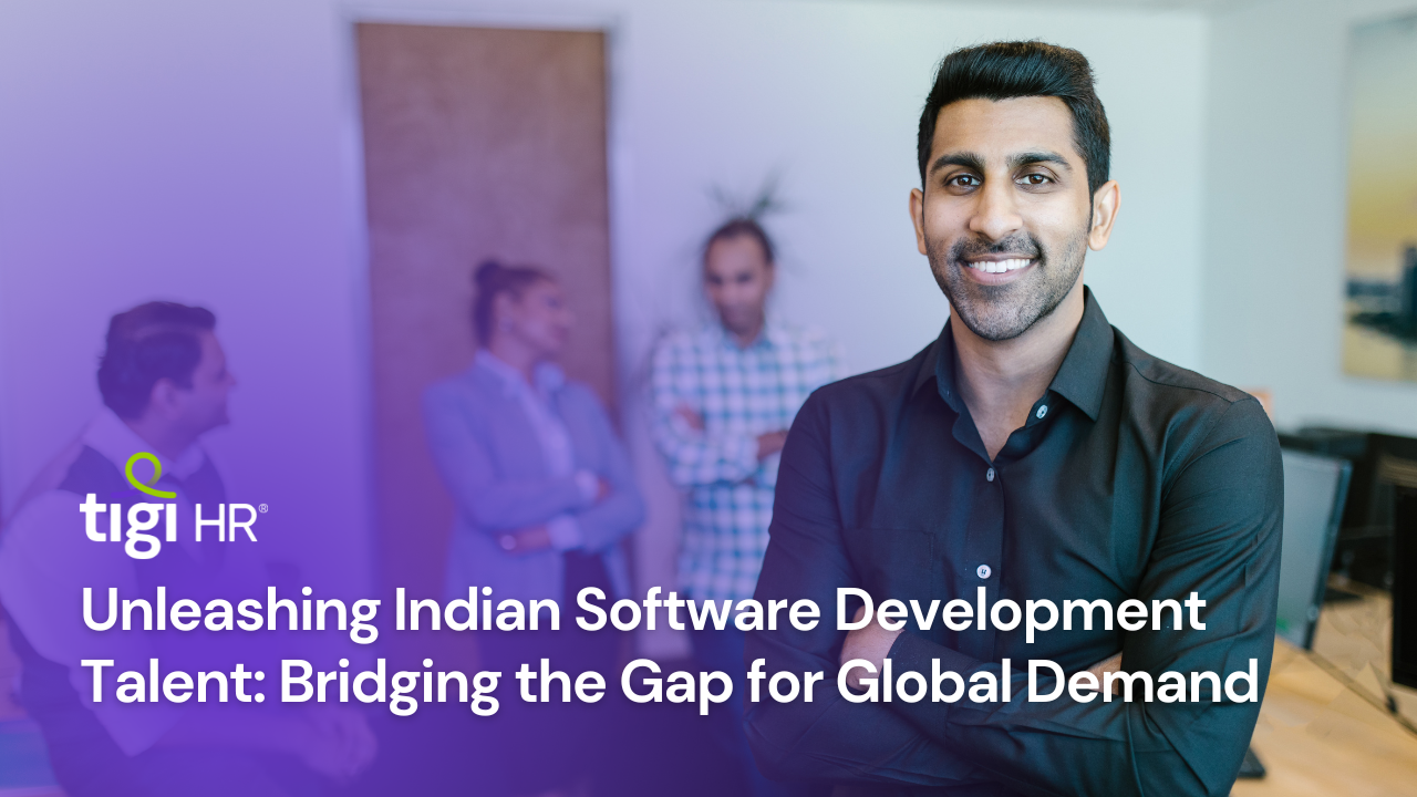 Unleashing Indian Software Development Talent Bridging the Gap for Global Demand - TIGI HR