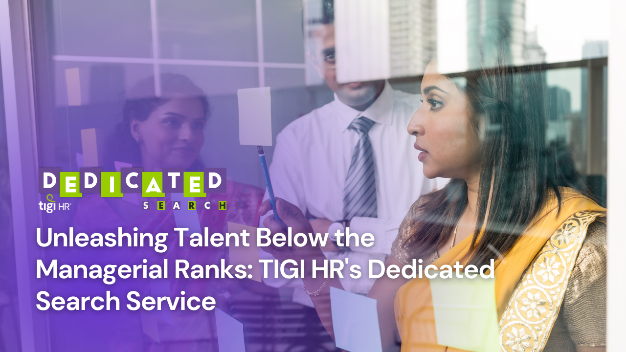 Unleashing Talent Below the Managerial Ranks TIGI HR's Dedicated Search Service. Below are managerial recruitment services and charges .