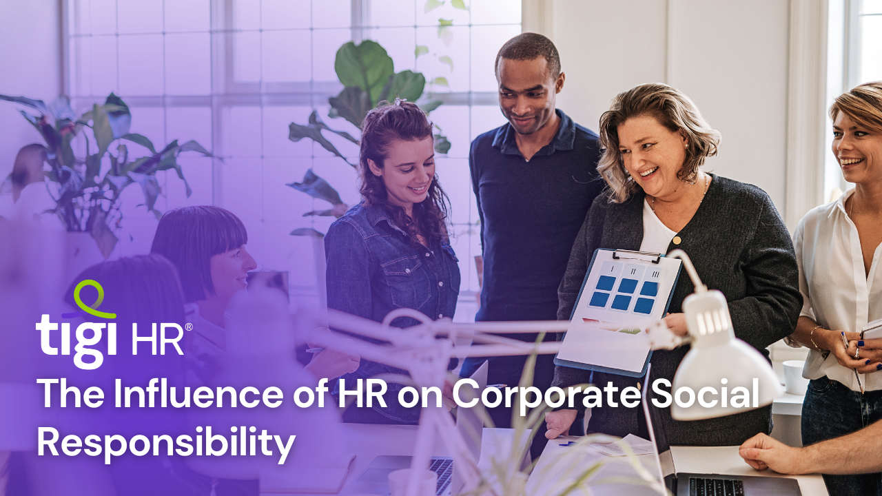 The Influence of HR on Corporate Social Responsibility. Find jobs at TIGI HR.