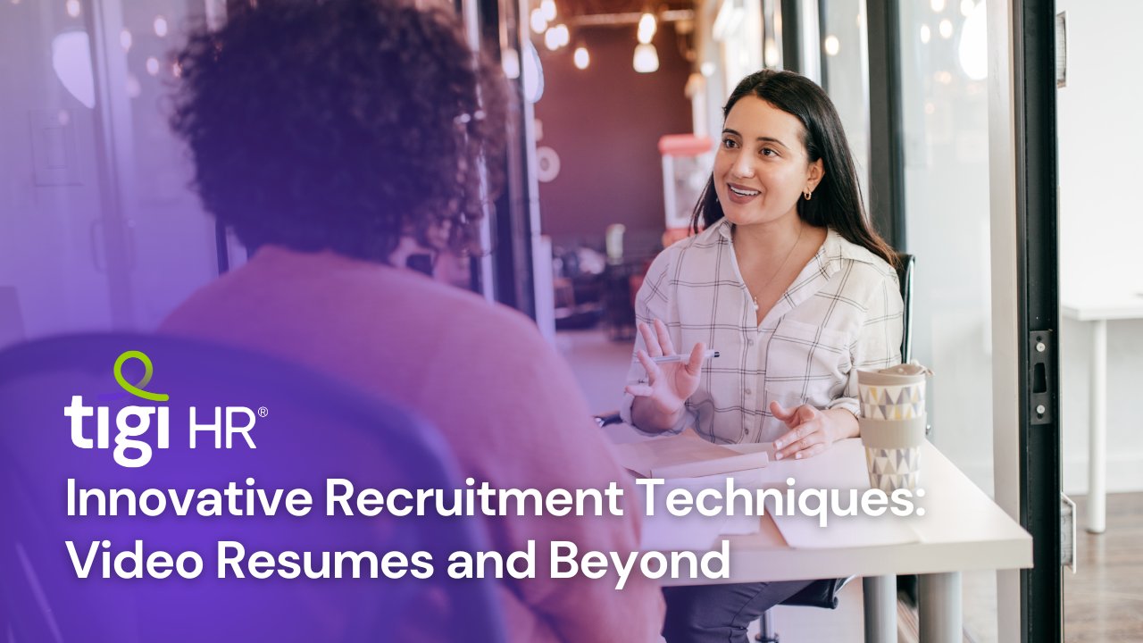 Innovative Recruitment Techniques: Video Resumes and Beyond. Find jobs at TIGI HR.