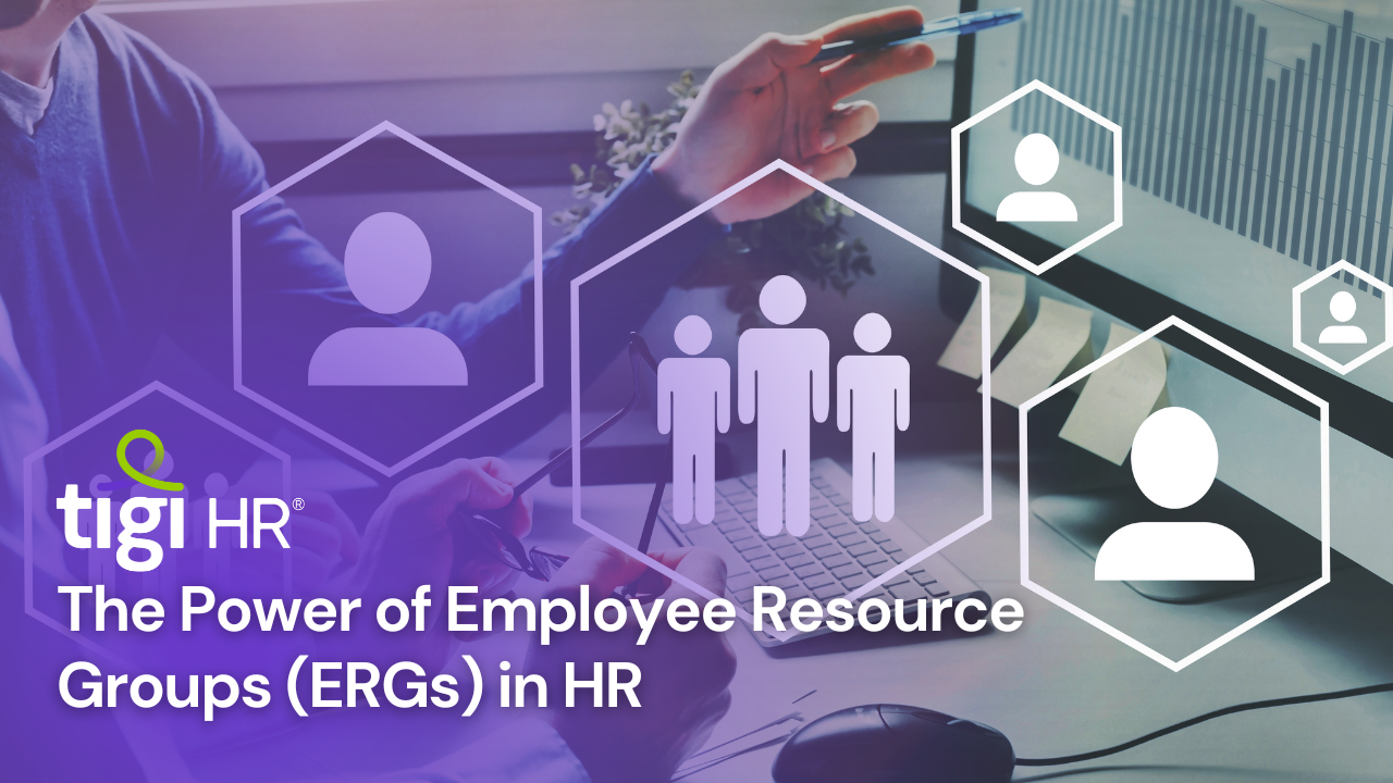 The Power of Employee Resource Groups (ERGs) in HR. Find jobs at TIGI HR.