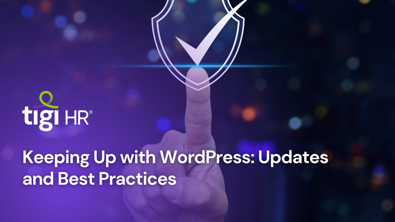 Keeping Up with WordPress: Updates and Best Practices