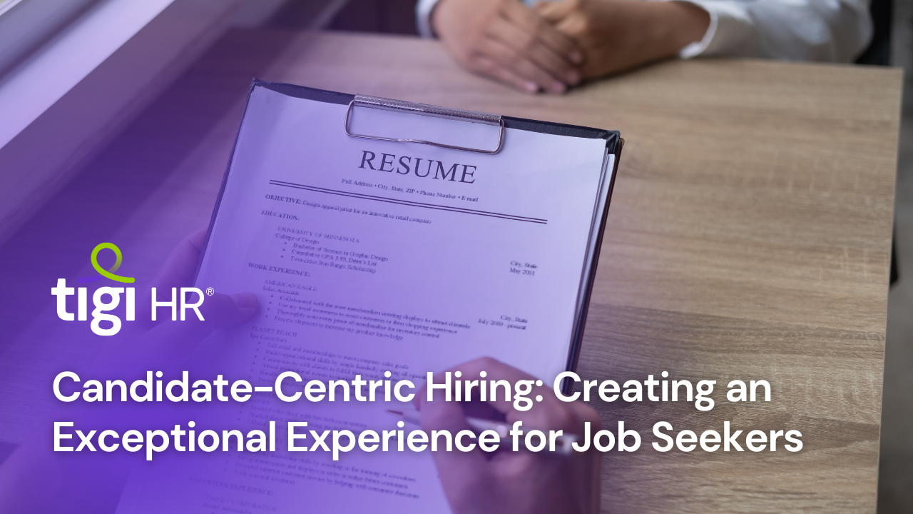 Candidate-Centric Hiring: Creating an Exceptional Experience for Job Seekers