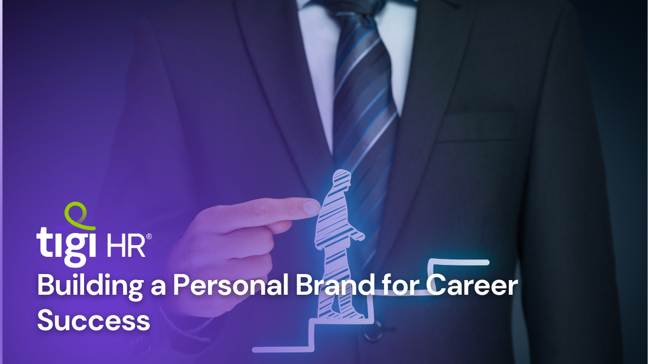 Building a Personal Brand for Career Success. Find jobs at TIGI HR.