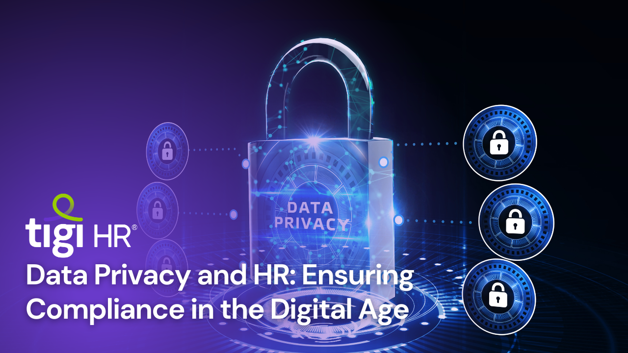 Data Privacy and HR: Ensuring Compliance in the Digital Age. Find jobs at TIGI HR.