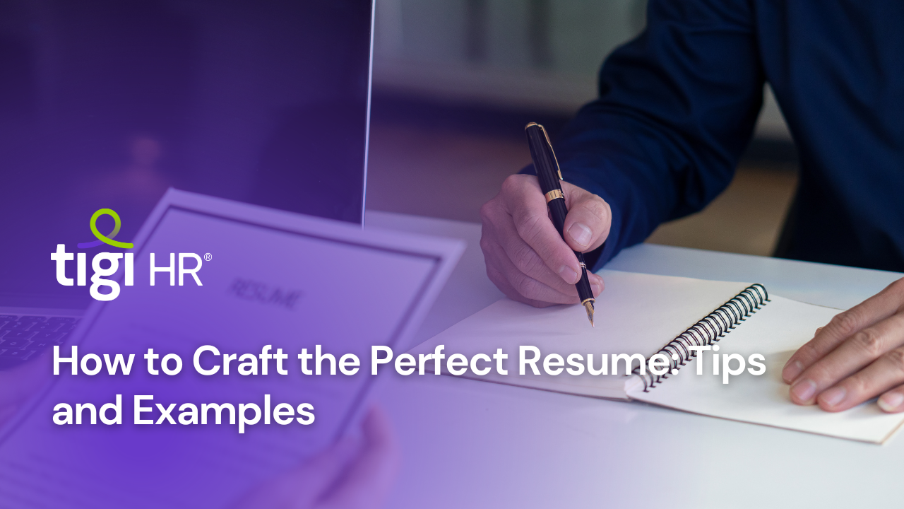 How to Craft the Perfect Resume: Tips and Examples