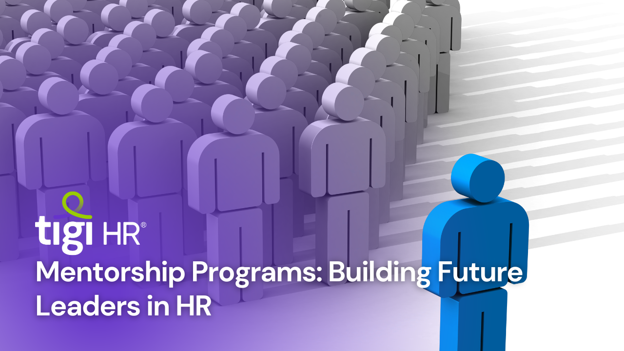 Mentorship Programs: Building Future Leaders in HR. Find jobs at TIGI HR.