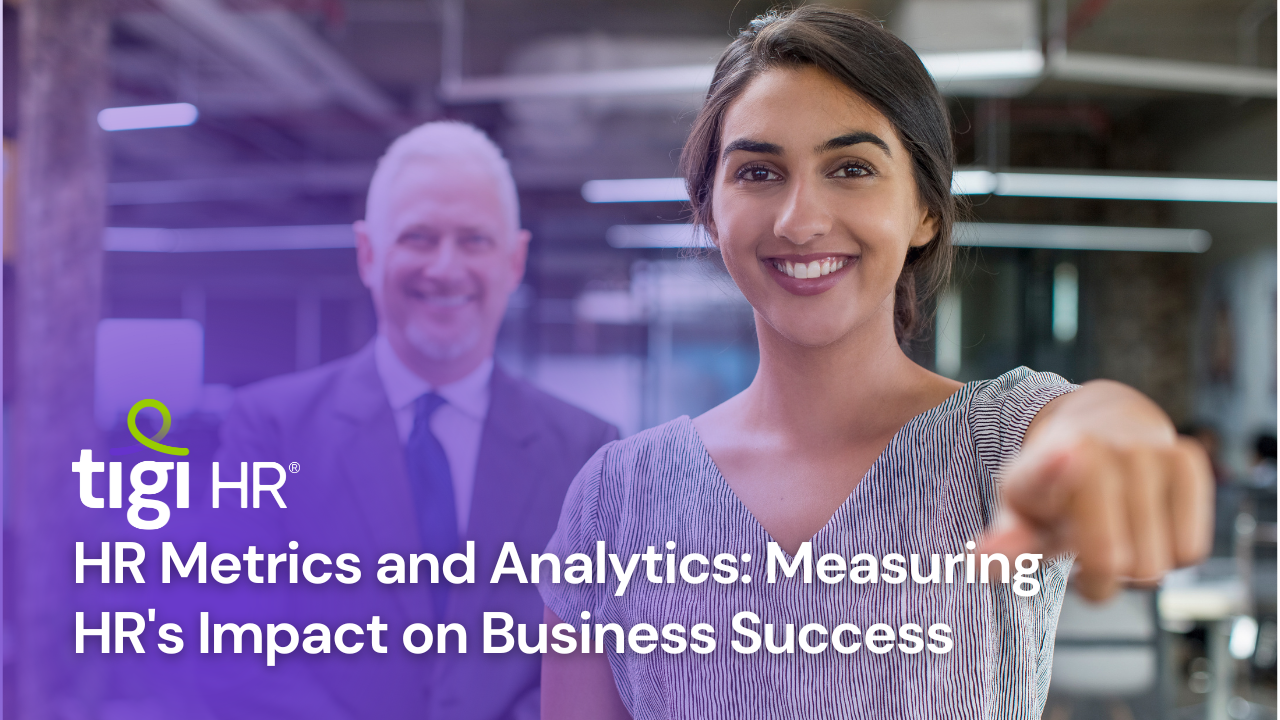 HR Metrics and Analytics: Measuring HR's Impact on Business Success. Find jobs at TIGI HR.