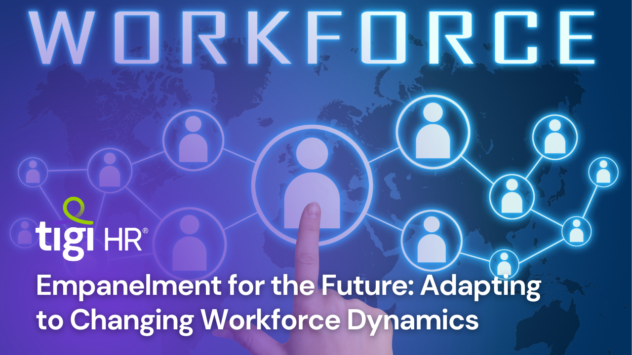 Empanelment for the Future: Adapting to Changing Workforce Dynamics. Find jobs at TIGI HR.