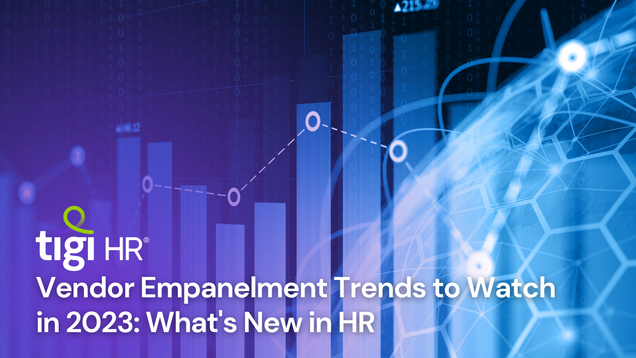 Vendor Empanelment Trends to Watch in 2023: What's New in HR. Find jobs at TIGI HR.