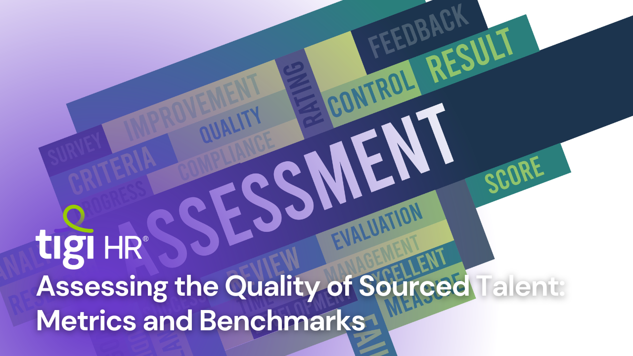 Assessing the Quality of Sourced Talent: Metrics and Benchmarks. Find jobs at TIGI HR.