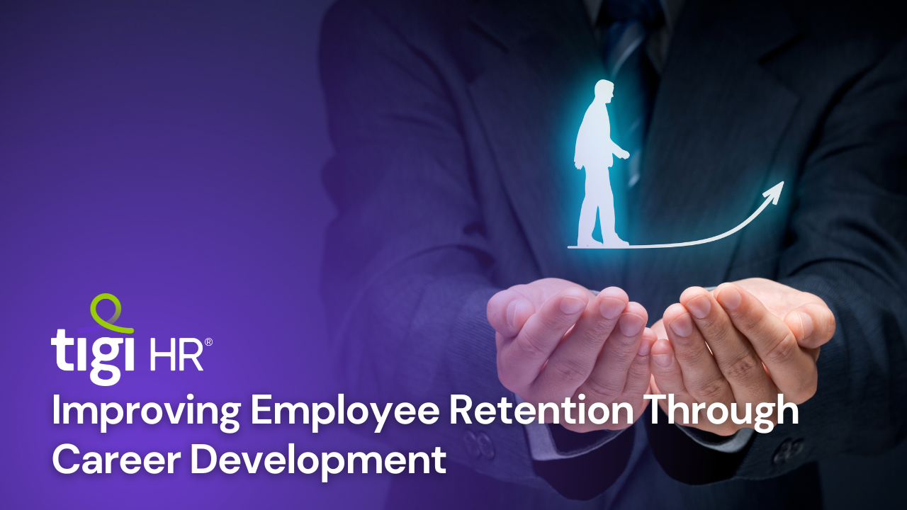 Improving Employee Retention Through Career Development. Find jobs at TIGI HR.