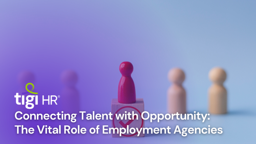 Connecting Talent with Opportunity: The Vital Role of Employment Agencies. Find jobs at TIGI HR.