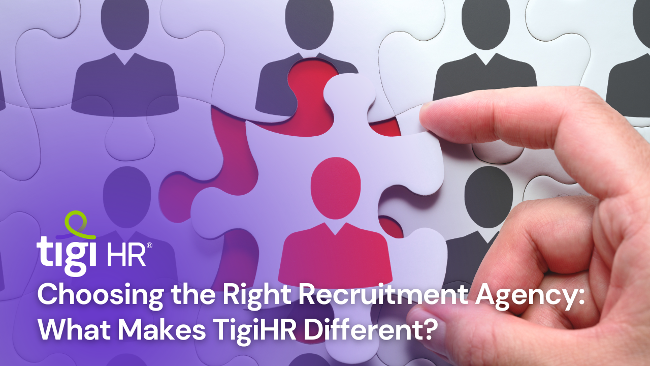 Choosing the Right Recruitment Agency: What Makes TigiHR Different? Find jobs at TIGI HR.
