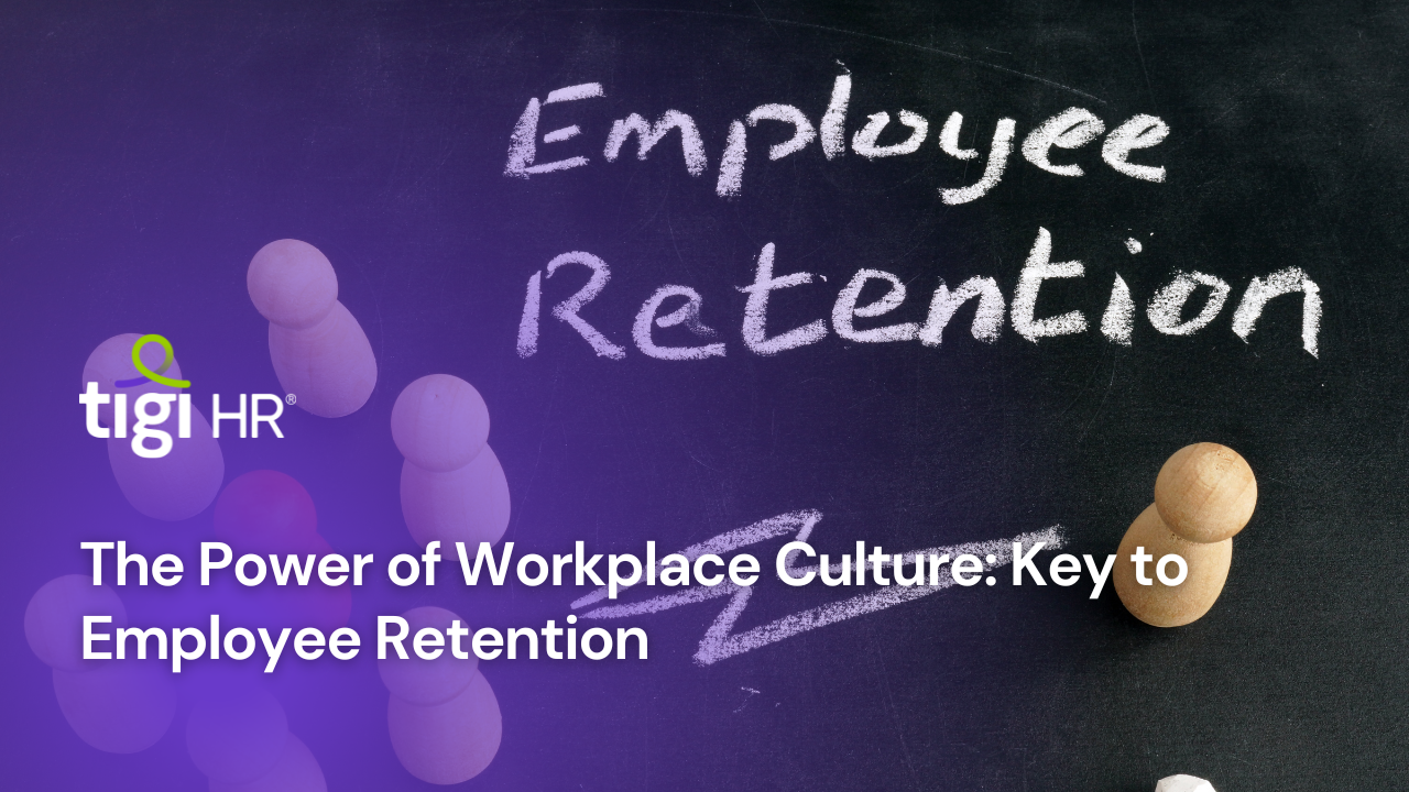 The Power of Workplace Culture: Key to Employee Retention