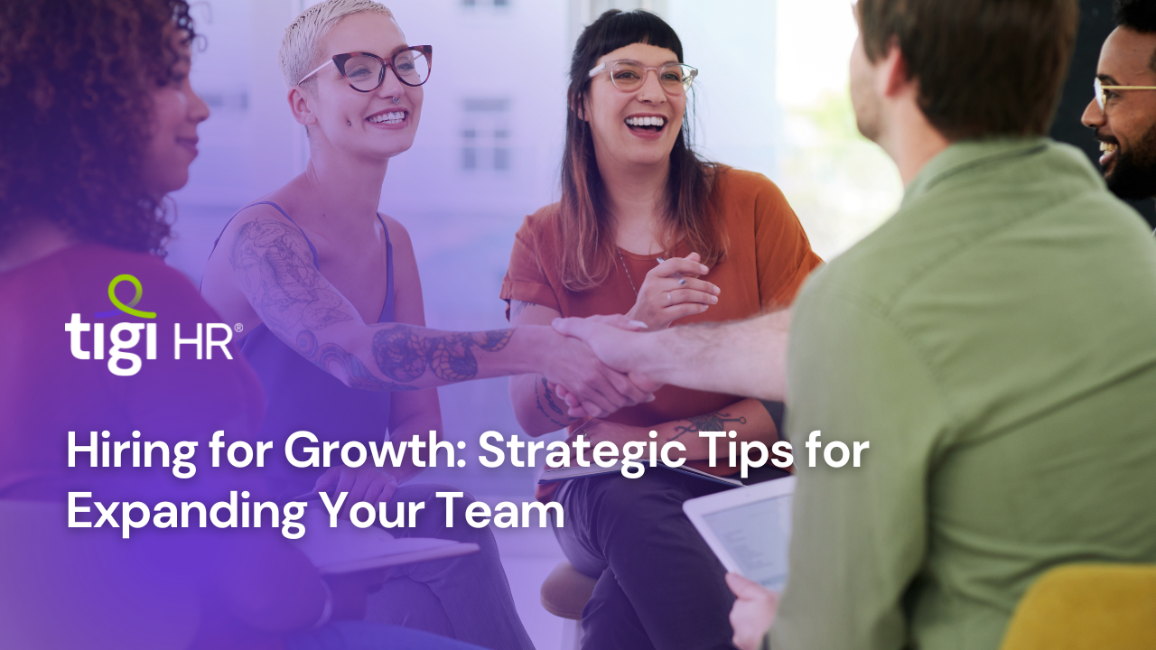 Hiring for Growth: Strategic Tips for Expanding Your Team